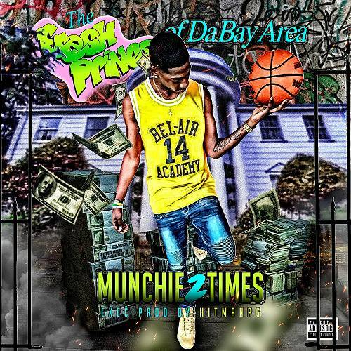 Munchie 2 Times - The Fresh Prince Of Da Bay Area cover