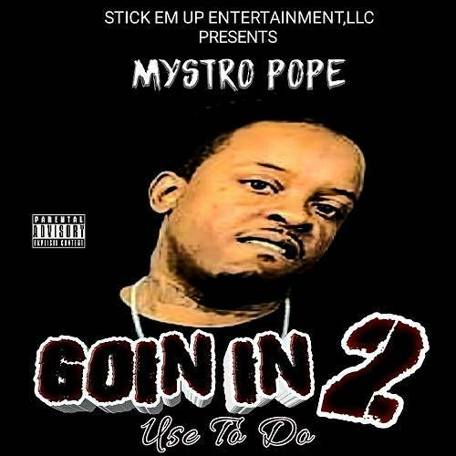 Mystro Pope - Goin In 2. Use To Do cover