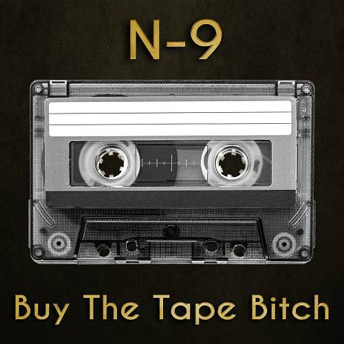 N-9 - Buy The Tape Bitch cover