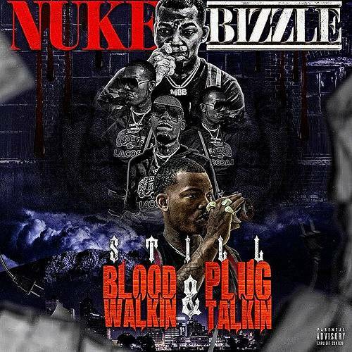 Nuke Bizzle - Still Blood Walkin & Plug Talkin cover