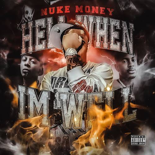 Nuke Money - Hell When Im Well cover