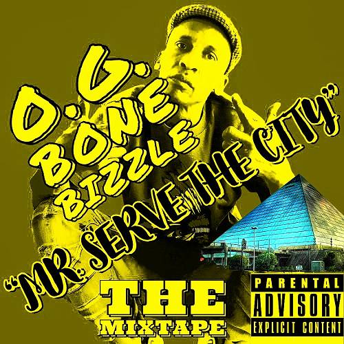 O.G. Bone Bizzle - Mr. Serve The City cover