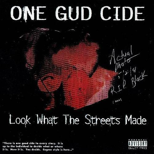 One Gud Cide - Look What The Streets Made cover