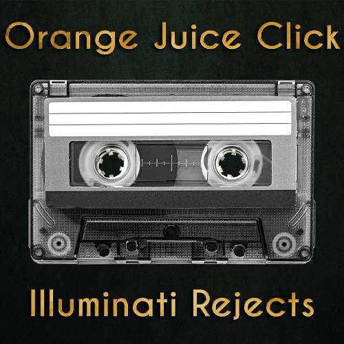 Orange Juice Click - Illuminati Rejects cover