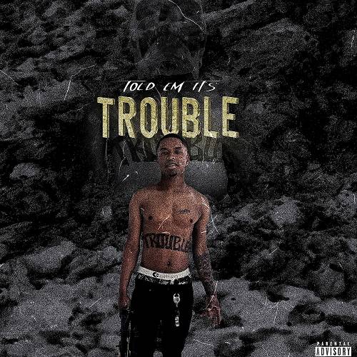 Oso Trouble - Told Em Its Trouble cover