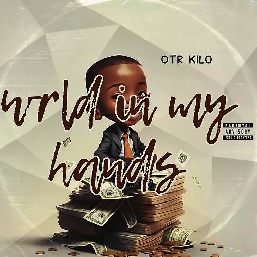 OTR Kilo - World In My Hands cover