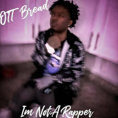 OTT Bread - Im Not A Rapper cover