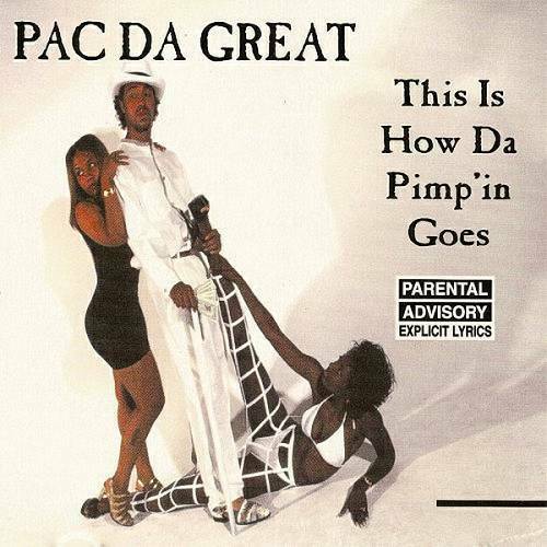 Pac Da Great - This Is How Da Pimp`in Goes cover