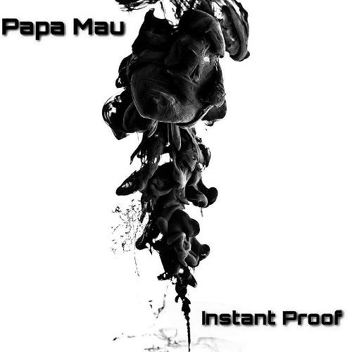 Papa Mau - Instant Proof cover