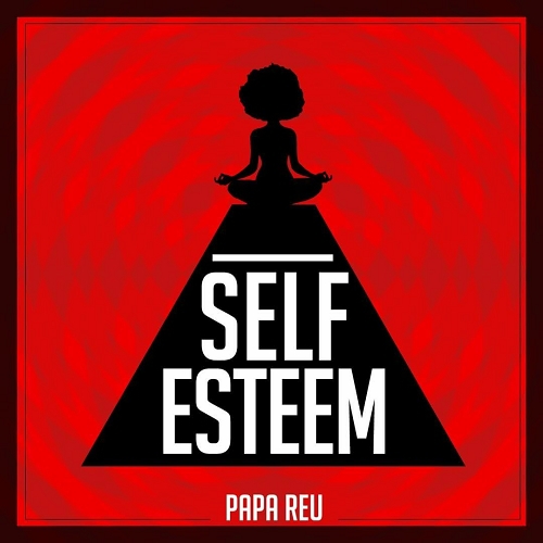 Papa Reu - Self Esteem cover