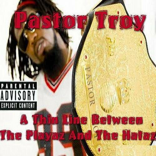 Pastor Troy - A Thin Line Between The Playaz And The Hataz cover