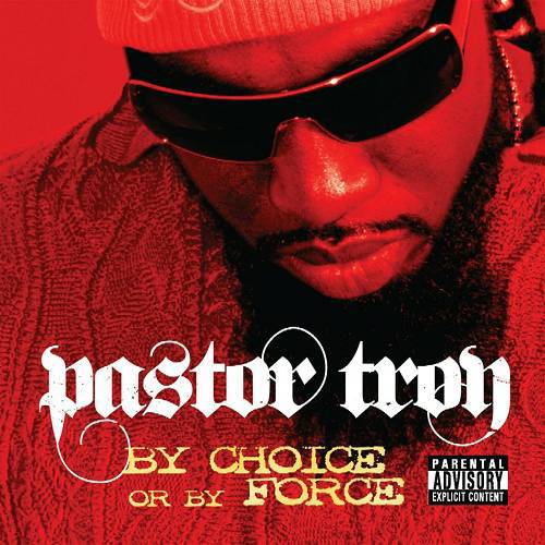 Pastor Troy - By Choice Or By Force cover