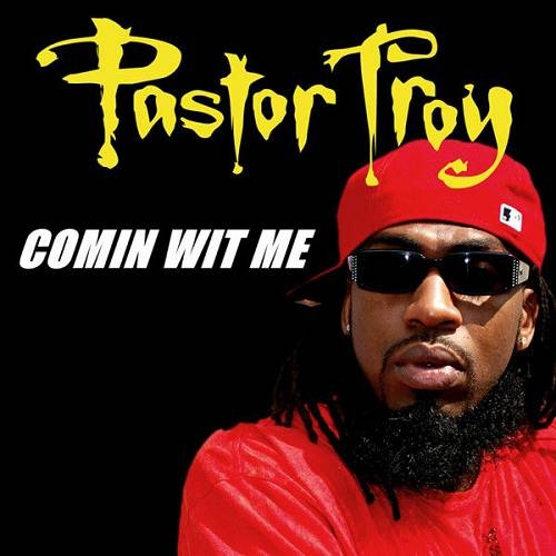 Pastor Troy - Comin Wit Me cover