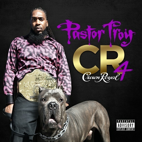 Pastor Troy - Crown Royal 4 cover