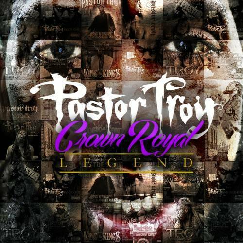 Pastor Troy - Crown Royal Legend cover