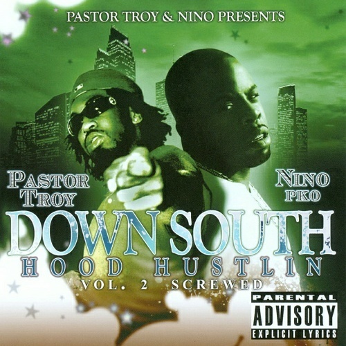 Pastor Troy & Nino - Down South Hood Hustlin Vol. 2 (screwed) cover