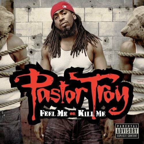 Pastor Troy - Feel Me Or Kill Me cover