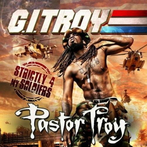Pastor Troy - G.I. Troy. Strictly 4 My Soldiers cover