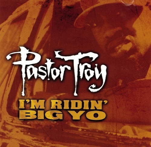 Pastor Troy - I`m Ridin` Big Yo cover