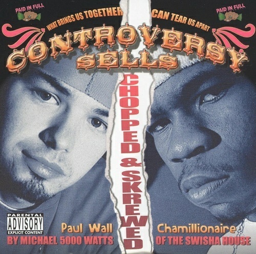 Paul Wall & Chamillionaire - Controversy Sells (chopped & skrewed) cover