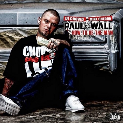 Paul Wall - How To Be The Man cover