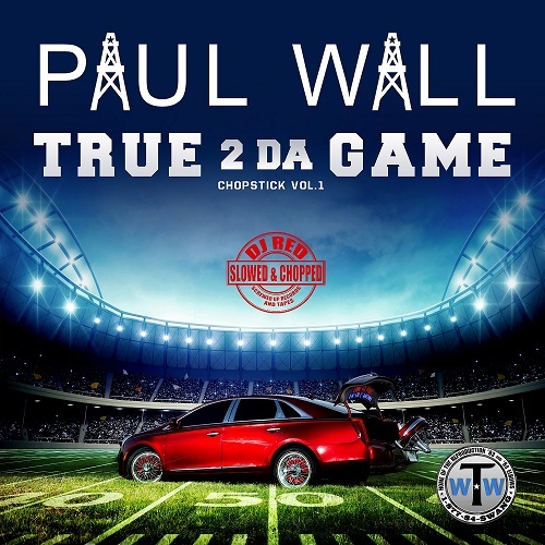 Paul Wall - True 2 Da Game. Chopstick Vol. 1 (slowed & chopped) cover