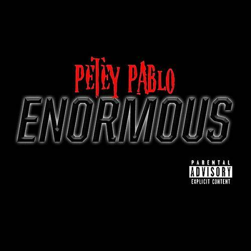 Petey Pablo - Enormous cover