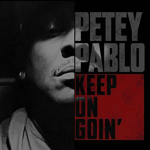 Petey Pablo - Keep On Goin cover