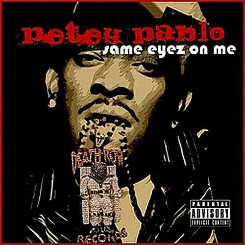 Petey Pablo - Same Eyez On Me cover