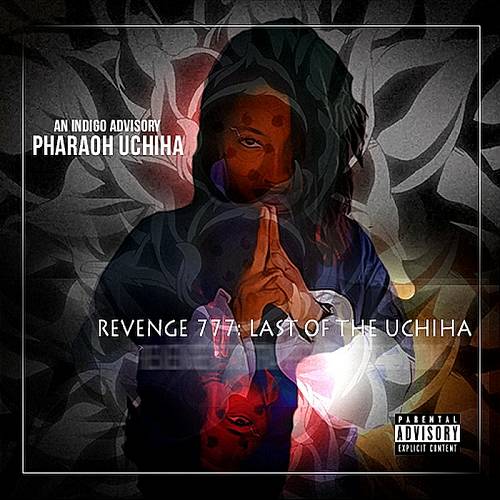 Pharaoh Uchiha - Revenge 777: Last Of The Uchiha cover