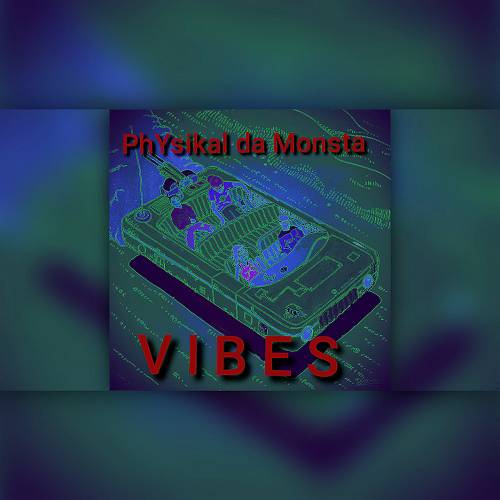 PhYsikal da Monsta - V I B E S cover