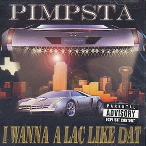Pimpsta - I Wanna A Lac Like Dat cover