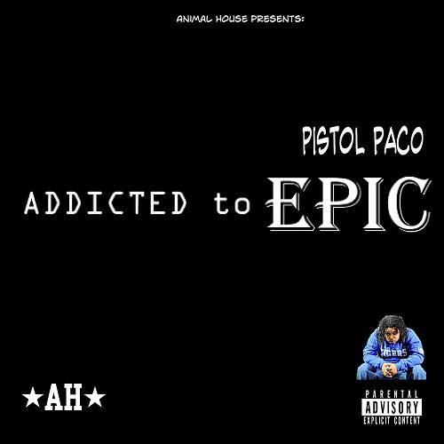 Pistol Paco - Addicted To Epic cover