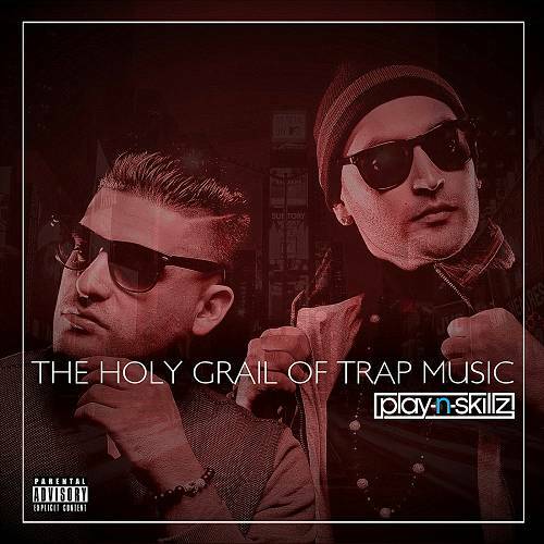 Play-N-Skillz - The Holy Grail Of Trap Music cover