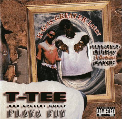 T-Tee & Playa Fly - It Gets Greater Later cover