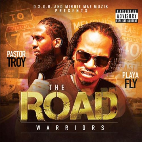 Pastor Troy & Playa Fly - The Road Warriors cover