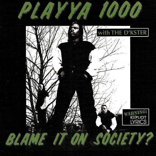 Playya 1000 & The D`kster - Blame It On Society? cover