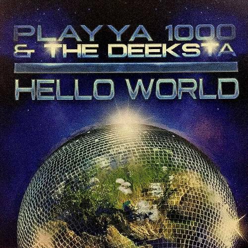 Playya 1000 & The Deeksta - Hello World cover