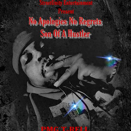 PMG T-Rell - No Apologies No Regrets. Son Of A Hustler cover