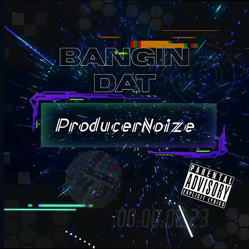 ProducerNoize - Bangin Dat cover