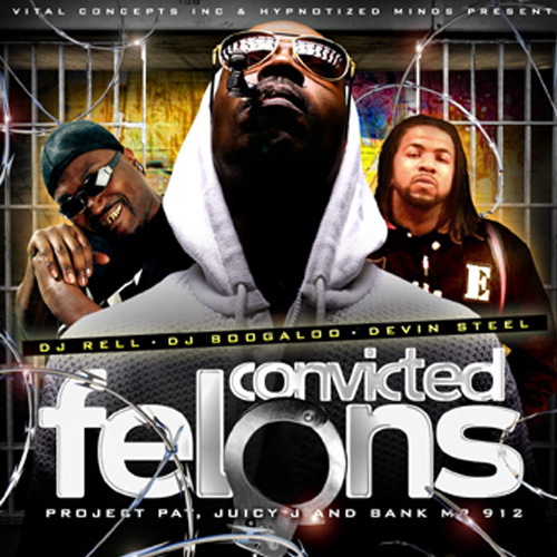 Project Pat, Juicy J & Bank Mr. 912 - Convicted Felons cover