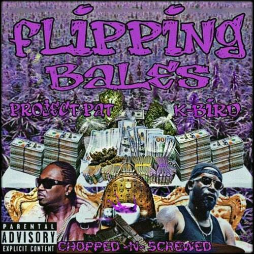 Project Pat & K-Bird - Flipping Bales Chopped & Screwed cover