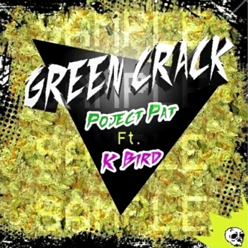 Project Pat & K-Bird - Green Crack cover