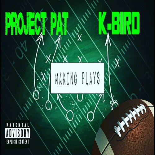 Project Pat & K-Bird - Making Plays cover
