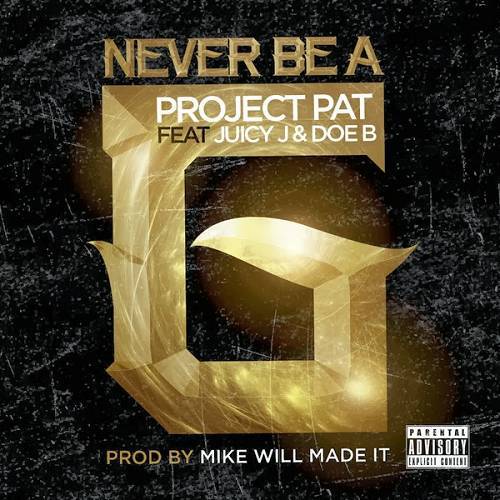 Project Pat - Never Be A G cover