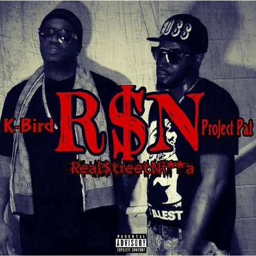 Project Pat & K-Bird - R$N (Real $treet Nigga) cover