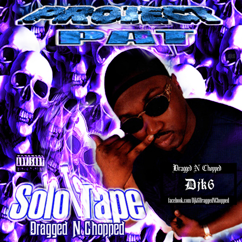Project Pat - Solo Tape (dragged n chopped) cover