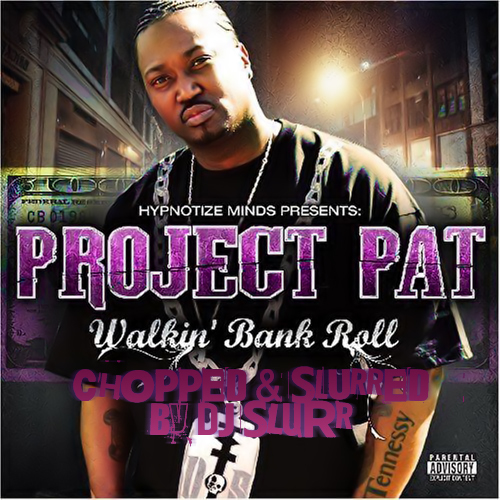 Project Pat - Walkin` Bank Roll (chopped & slurred) cover