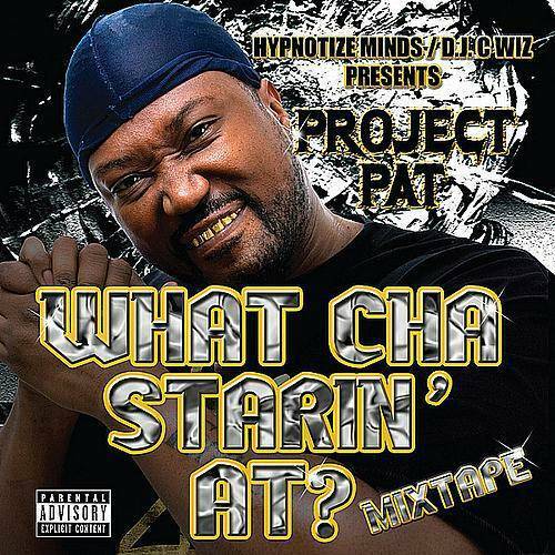 Project Pat - What Cha Starin` At cover