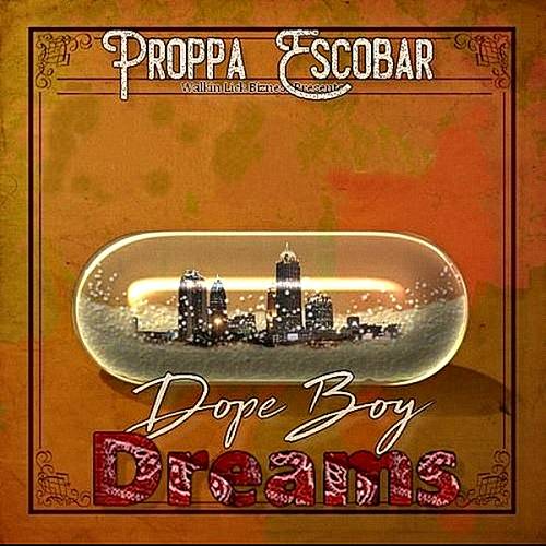 Proppa Escobar - Dope Boy Dreams cover